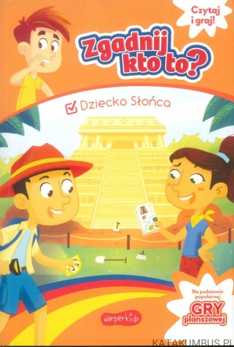 Zgadnij kto to? Dziecko Słońca. PRACA ZBIOROWA