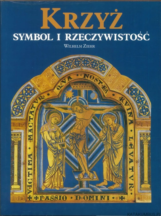 Krzyż. Symbol i rzeczywistość. WILHELM ZIEHR