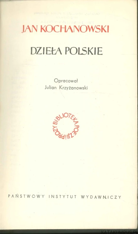 Dzieła polskie. JAN KOCHANOWSKI