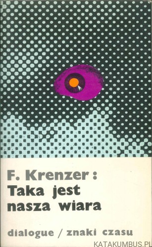 Taka jest nasza wiara. F. KRENZER