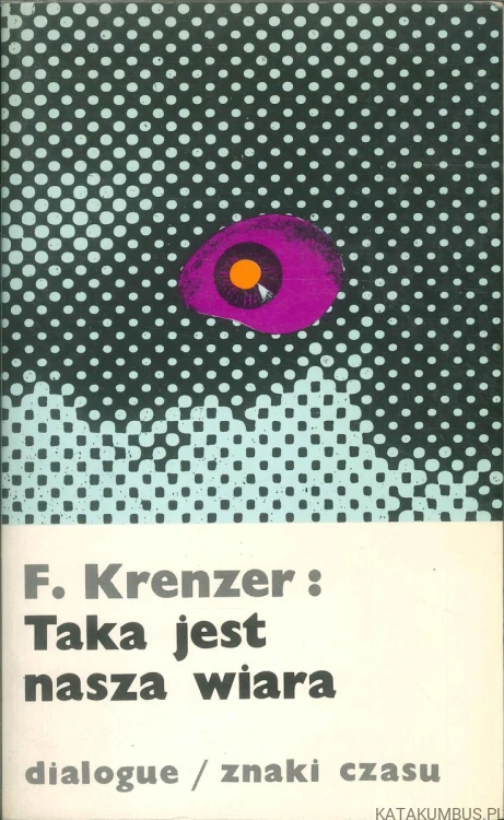 Taka jest nasza wiara. F. KRENZER