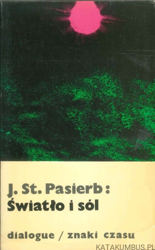 Światło i sól. JANUSZ ST. PASIERB