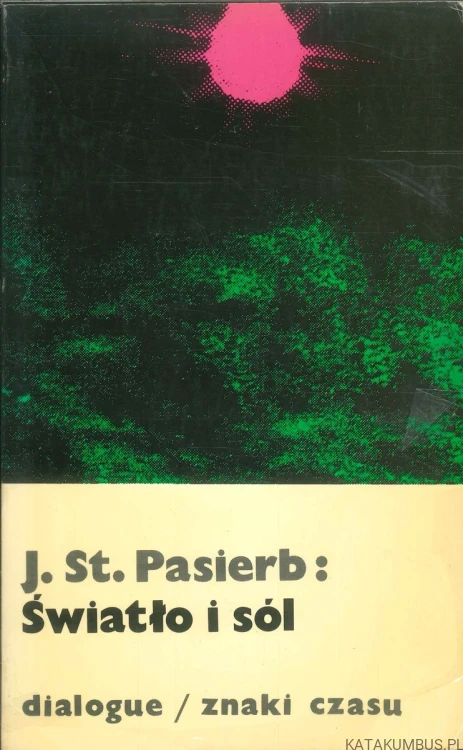 Światło i sól. JANUSZ ST. PASIERB