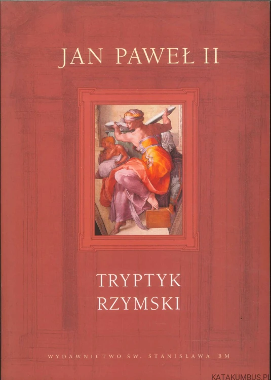 Tryptyk rzymski. JAN PAWEŁ II
