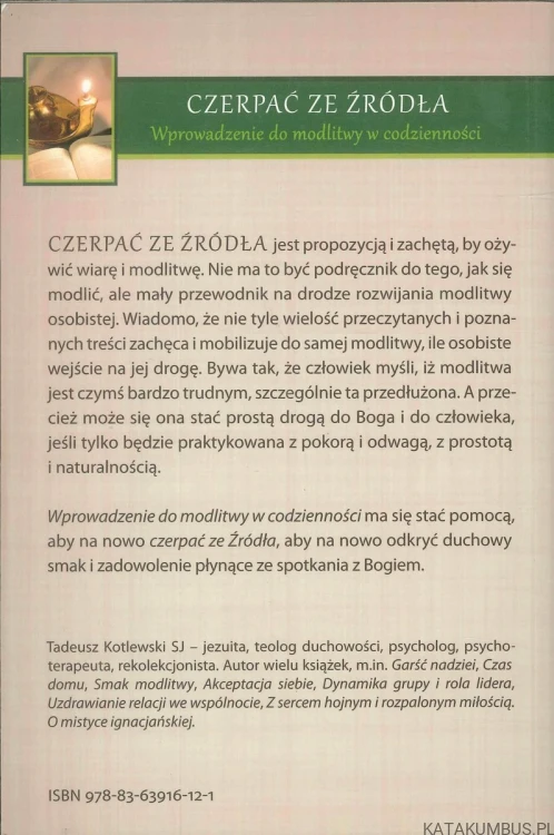 Czerpać ze źródła. Wprowadzenie do modlitwy w codzienności. TADEUSZ KOTLEWSKI SJ