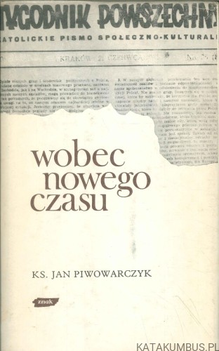 Wobec nowego czasu. KS. JAN PIWOWARCZYK