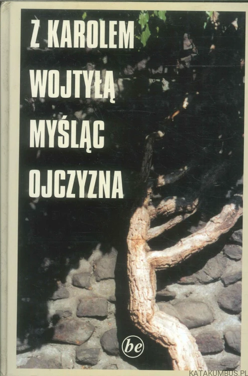 Z Karolem Wojtyłą myśląc ojczyzna. PRACA ZBIOROWA