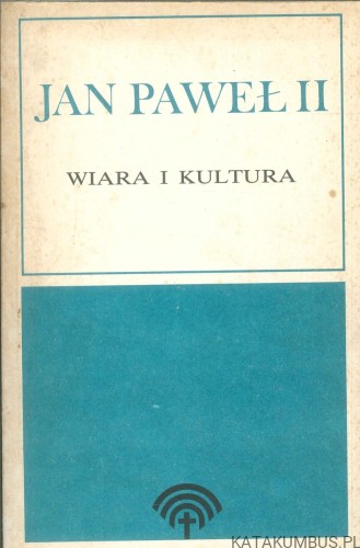 Wiara i kultura. JAN PAWEŁ II