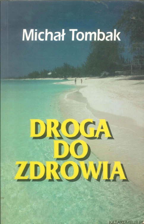 Droga do zdrowia. MICHAŁ TOMBAK