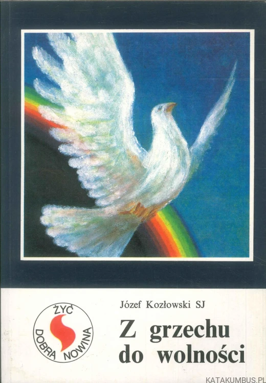 Z grzechu do wolności. JÓZEF KOZŁOWSKI SJ