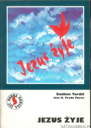 Jezus żyje. EMILIEN TARDIF, JOSÉ H. PRADO FLORES