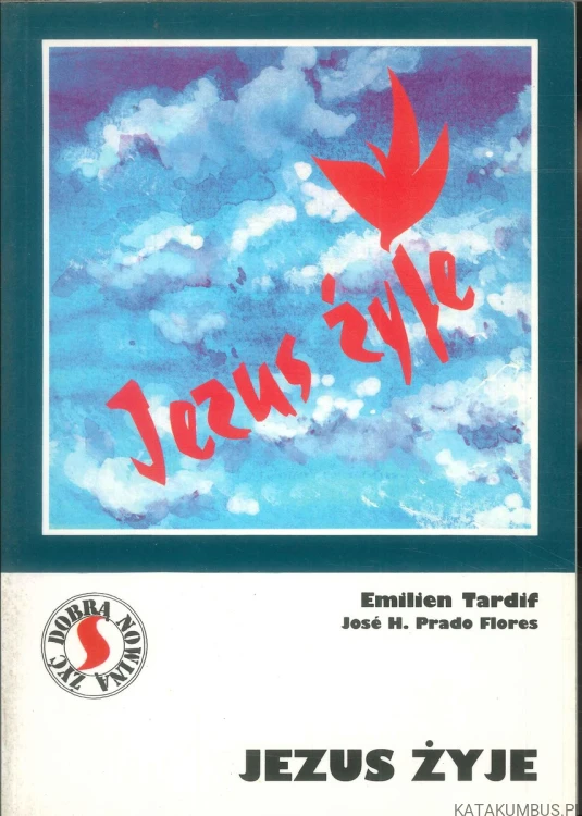 Jezus żyje. EMILIEN TARDIF, JOSÉ H. PRADO FLORES