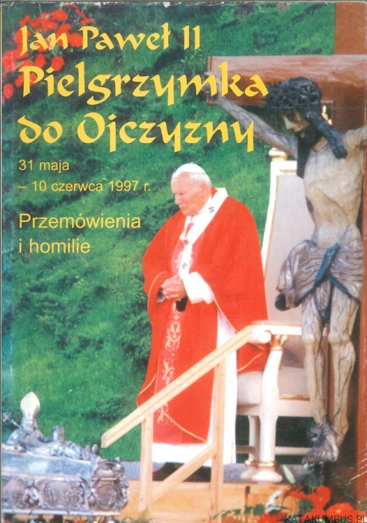 Pielgrzymka do Ojczyzny. Przemówienia i homilie.. JAN PAWEŁ II
