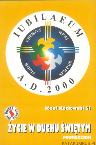 Życie w Duchu Świętym. Podręcznik. JÓZEF KOZŁOWSKI SJ