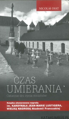 Czas umierania. Ostatnie dni życia mnichów. NICOLAS DIAT