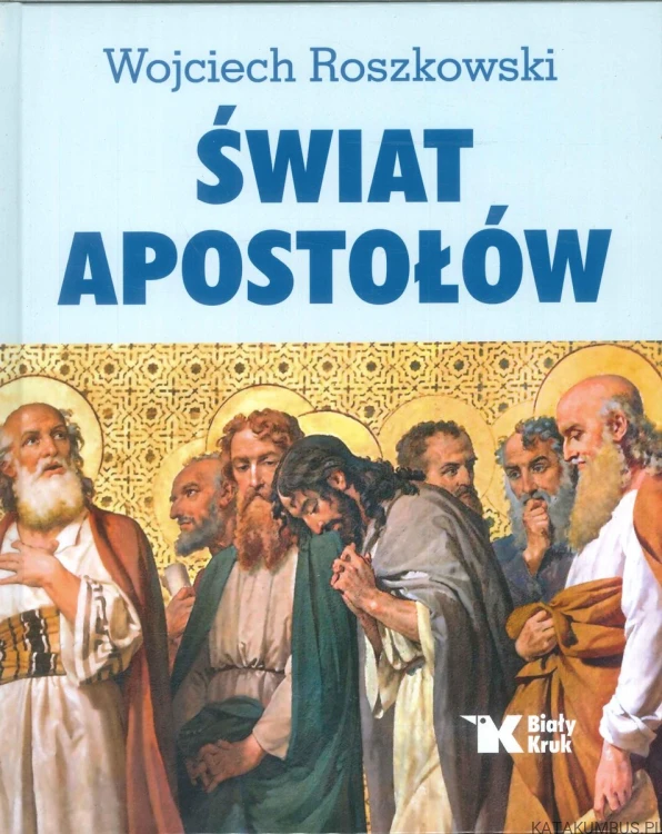 Świat apostołów. WOJCIECH ROSZKOWSKI