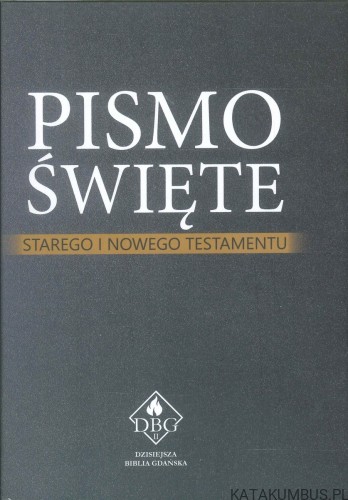 Pismo Święte Starego i Nowego Testamentu. PRACA ZBIOROWA