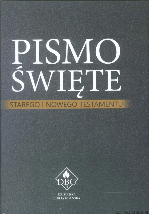 Pismo Święte Starego i Nowego Testamentu. PRACA ZBIOROWA