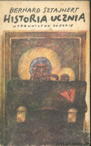 Historia ucznia. BERNARD SZTAJNERT