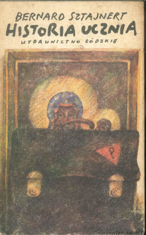 Historia ucznia. BERNARD SZTAJNERT