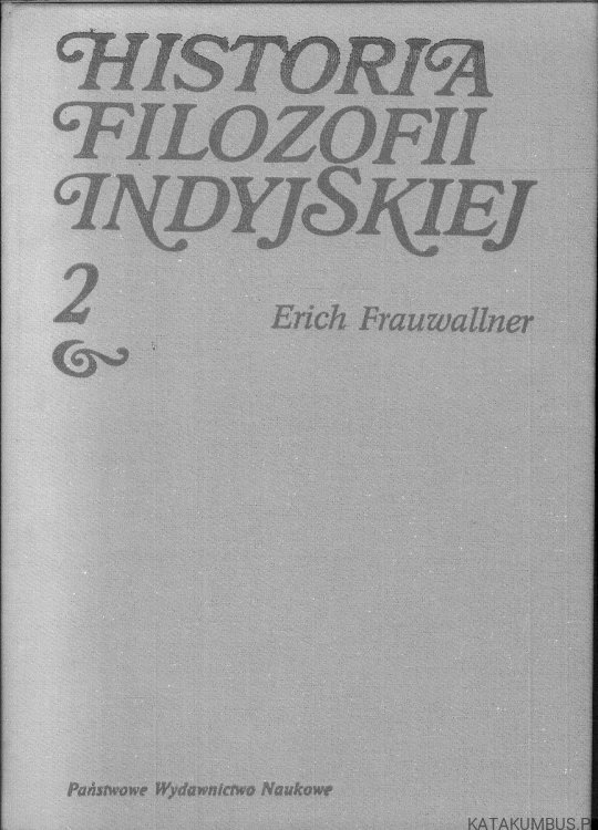 Historia filozofii indyjskiej, tom 2. ERICH FRAUWALLNER