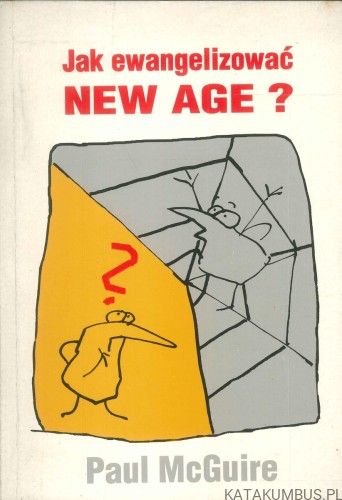 Jak ewangelizować New Age?. PAUL MCGUIRE