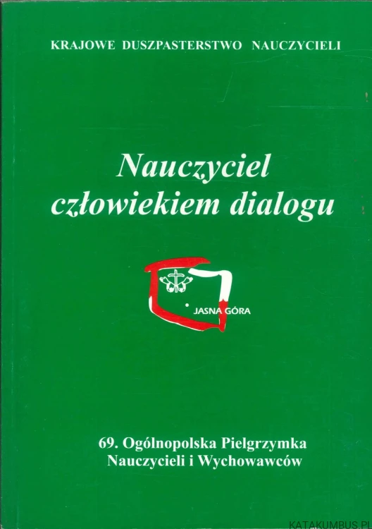 Nauczyciel człowiekiem dialogu. PRACA ZBIOROWA