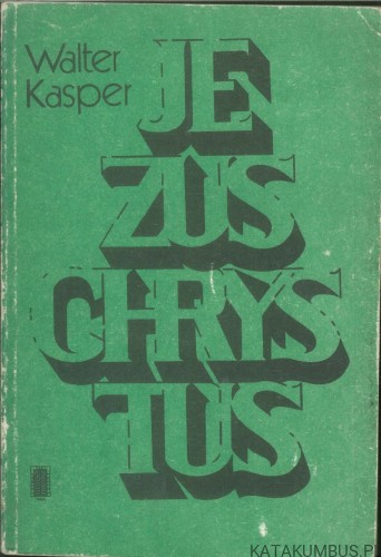 Jezus Chrystus. WALTER KASPER