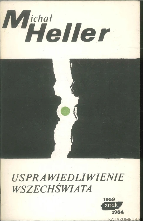Usprawiedliwienie wszechświata. MICHAŁ HELLER