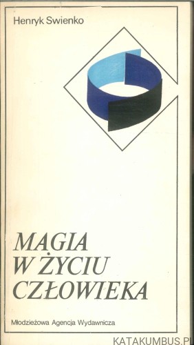 Magia w życiu człowieka. HENRYK SWIENKO