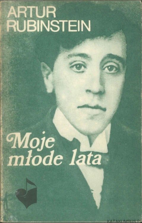 Moje młode lata. ARTUR RUBINSTEIN