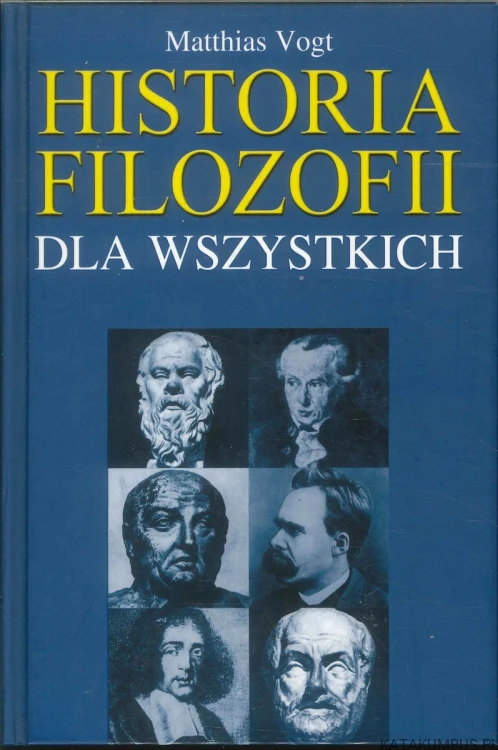 Historia filozofii dla wszystkich. MATTHIAS VOGT