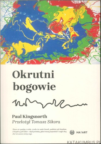 Okrutni bogowie. PAUL KINGSNORTH