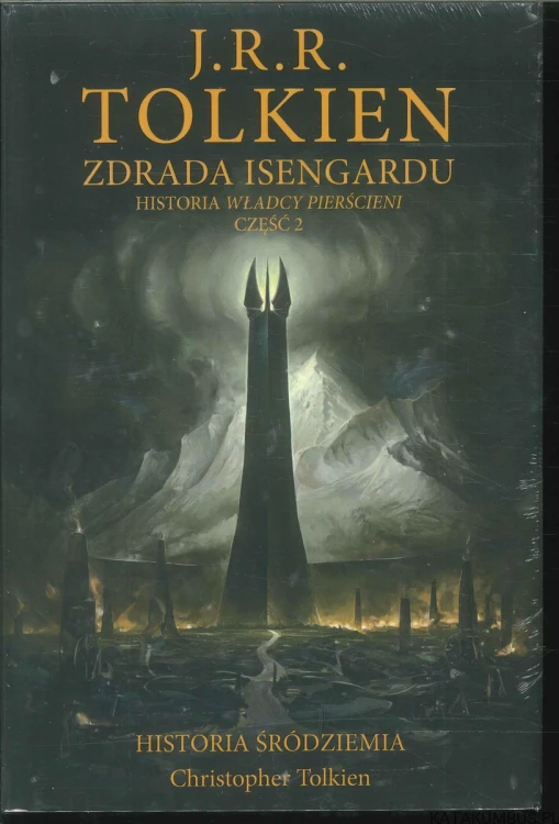 Zdrada Isengardu. Historia Władcy Pierścieni, część 2. J.R.R. TOLKIEN