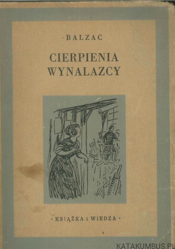 Cierpienia wynalazcy. BALZAC