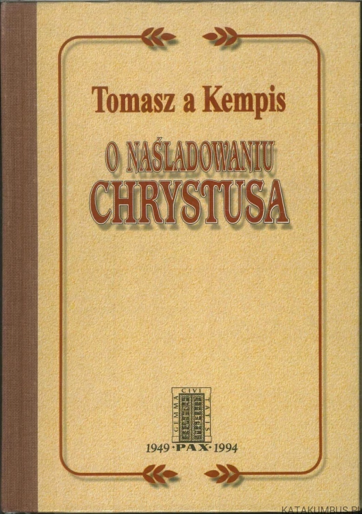 O naśladowaniu Chrystusa. TOMASZ A KEMPIS