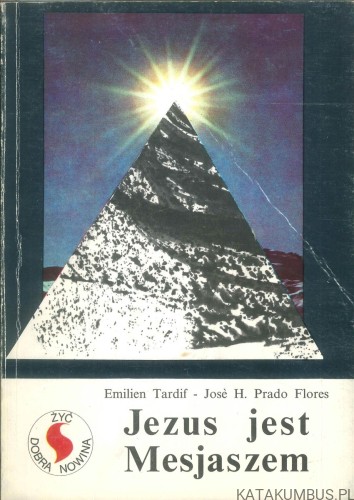 Jezus jest Mesjaszem. EMILIEN TARDIF, JOSÈ H. PRADO FLORES