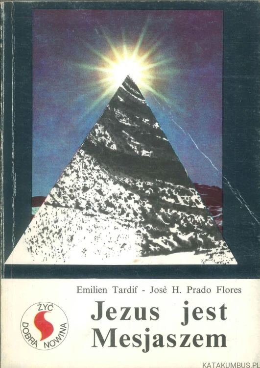 Jezus jest Mesjaszem. EMILIEN TARDIF, JOSÈ H. PRADO FLORES