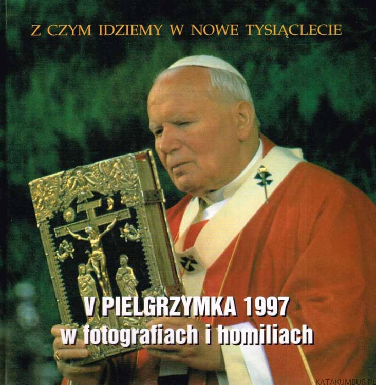 Z czym idziemy w nowe tysiąclecie. V Pielgrzymka 1997 w fotografiach i homiliach. Ks. STEFAN KOPEREK CR, Ks. STANISŁAW SZCZEPANIEC