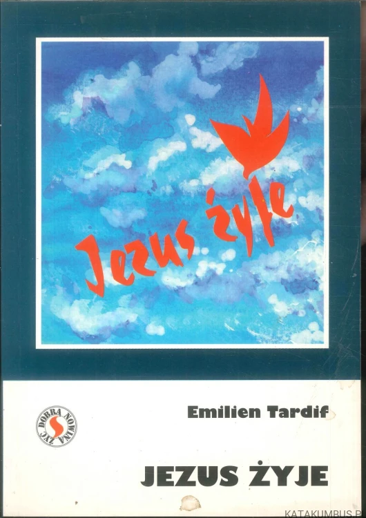 Jezus żyje. EMILIEN TARDIF
