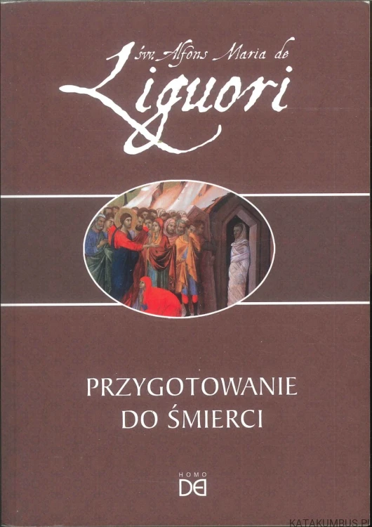 Przygotowanie do śmierci. ŚW. ALFONS MARIA DE LIGUORI