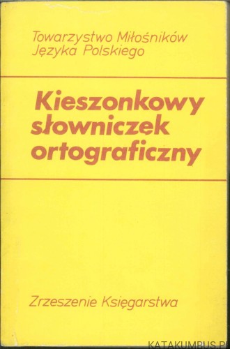 Kieszonkowy słowniczek ortograficzny. PRACA ZBIOROWA