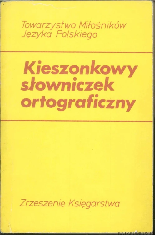 Kieszonkowy słowniczek ortograficzny. PRACA ZBIOROWA