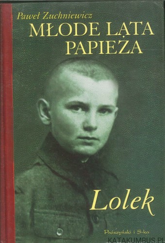 Młode lata papieża. Lolek. PAWEŁ ZUCHNIEWICZ