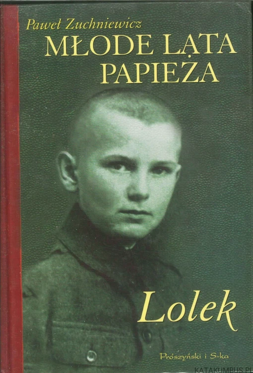 Młode lata papieża. Lolek. PAWEŁ ZUCHNIEWICZ