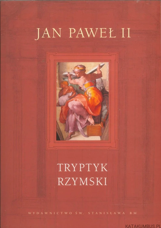 Tryptyk rzymski. JAN PAWEŁ II