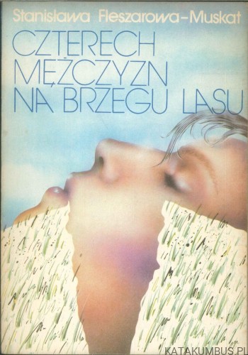 Czterech mężczyzn na brzegu lasu. STANISŁAWA FLESZAROWA-MUSKAT