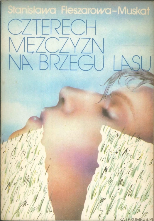 Czterech mężczyzn na brzegu lasu. STANISŁAWA FLESZAROWA-MUSKAT