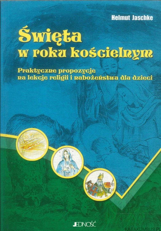 Święta w roku kościelnym. HELMUT JASCHKE