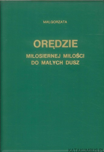Orędzie miłosiernej miłości do małych dusz. MAŁGORZATA